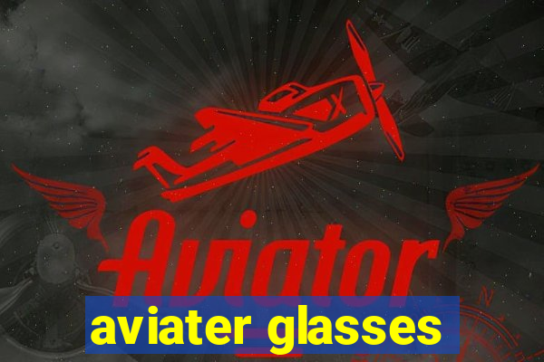 aviater glasses